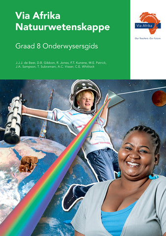 Via Afrika Natuurwetenskappe Graad 8  Onderwysersgids (Printed book.)