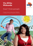 Via Afrika Wiskunde Graad 7 Onderwysersgids (Printed book.)