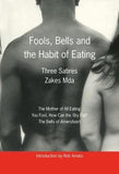 Fools, Bells and the Habit of Eating - Three Satires (Paperback)