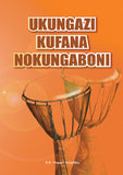 UKUNGAZI KUFANA NOKUNGABONI