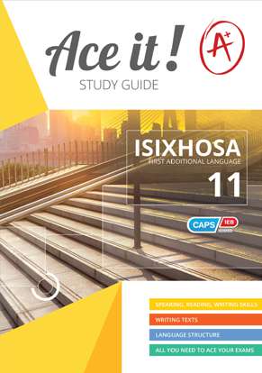 Ace it! IsiXhosa First Additional Language Grade 11