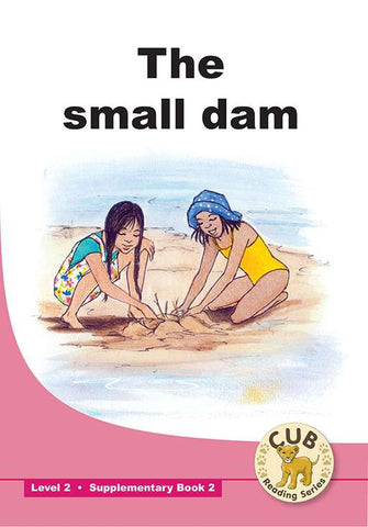 CUB SUPP READER LEVEL 2 BK 2 THE SMALL DAM