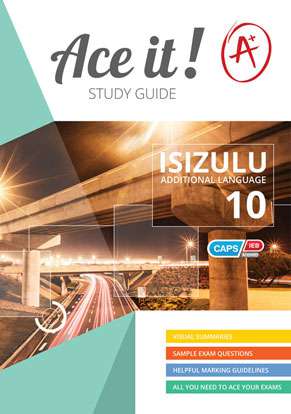Ace it! IsiZulu First Additional Language Grade 10