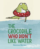 CROCODILE WHO DIDN'T LIKE WATER