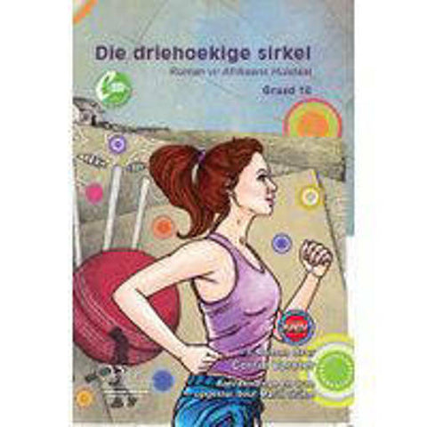 Die Driehoekige Sirkel Gr 10 (Afrikaans HL) Novel