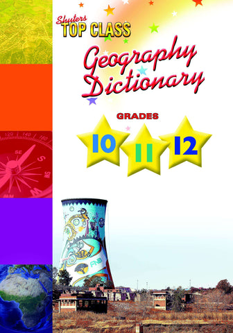 Shuters Top Class Geography Dictionary for Grades 10-12