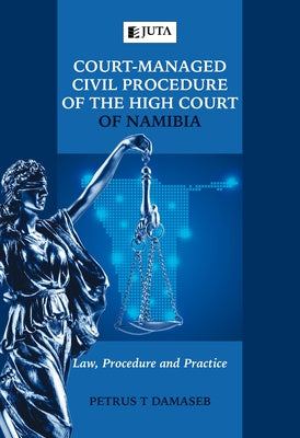 Court-Managed Civil Procedure of the High Court of Namibia, 1st Edition