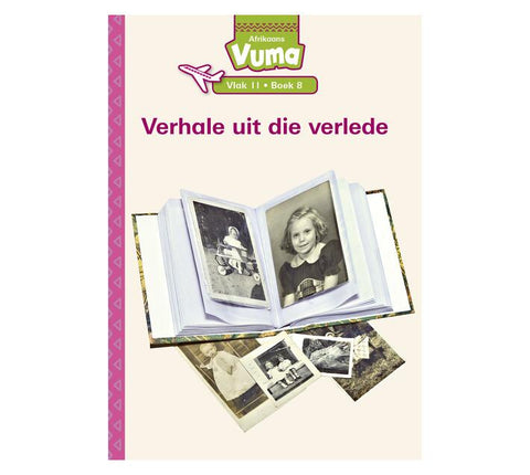 Vuma Afrikaans Huistaal Vlak 11 Boek 8 Leesboek: Verhale uit die Verlede: Vlak 11: Boek 8: Graad 3 (Afrikaans, Paperback)
