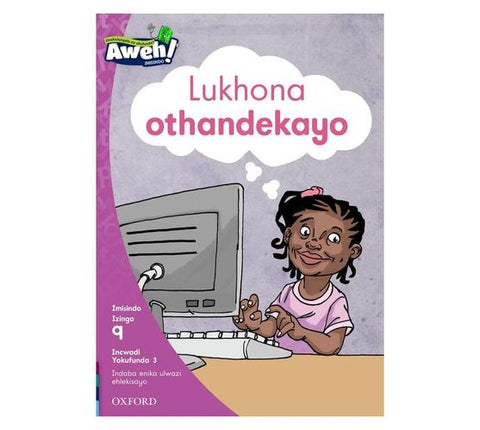 Aweh! IsiZulu Reading Scheme Grade 3 Level 9 Reader 2 Lukhona othandekayo