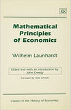 MATHEMATICAL PRINCIPLES OF ECONOMICS : by W. Launhardt