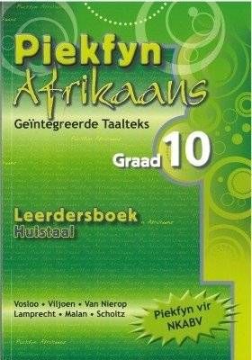 Piekfyn Afrikaans – ’n Geïntegreerde taalteks Huistaal Leerderboek Gr. 10
