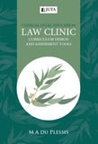Clinical Legal Education: Law Clinic Curriculum Design and Assessment Tools (2017)