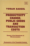 Productivity Change, Public Goods and Transaction Costs : Essays at the Boundaries of Microeconomics