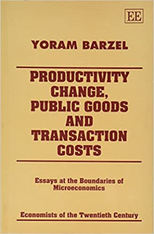 Productivity Change, Public Goods and Transaction Costs : Essays at the Boundaries of Microeconomics