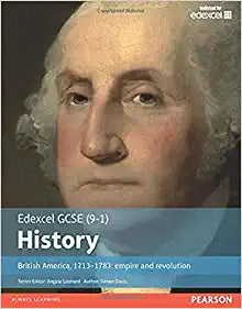 Edexcel GCSE (9-1) History British America, 1713–1783: empire and revolution Student Book