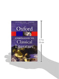 The Oxford Companion to Classical Literature (Oxford Quick Reference) Paperback – September 15, 2013