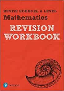 Revise Edexcel A level Mathematics Revision Workbook