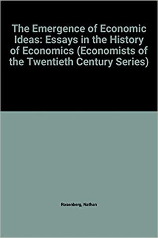 THE EMERGENCE OF ECONOMIC IDEAS : Essays in the History of Economics