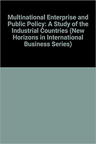MULTINATIONAL ENTERPRISE AND PUBLIC POLICY : A Study of the Industrial Countries