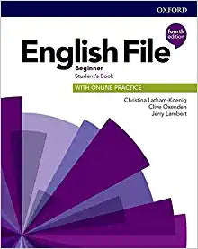 English File: 4th Edition Beginner. Student's Book with Online Practice 4th Edition