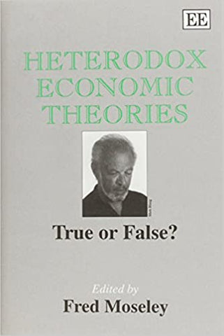 HETERODOX ECONOMIC THEORIES : True or False?