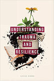 UNDERSTANDING TRAUMA & RESILI