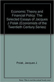 ECONOMIC THEORY AND FINANCIAL POLICY : The Selected Essays of Jacques J. Polak