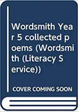 Wordsmith Year 5 collected poems (Wordsmith (Literacy Service))