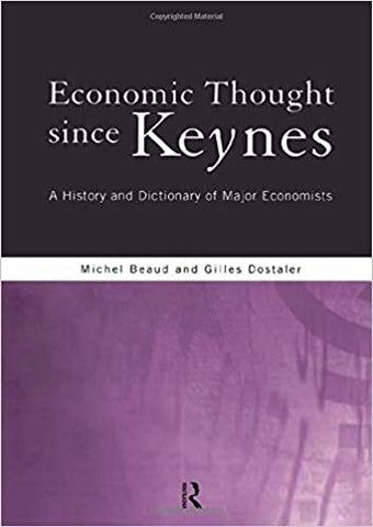 ECONOMIC THOUGHT SINCE KEYNES : A History and Dictionary of Major Economists