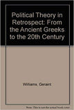 POLITICAL THEORY IN RETROSPECT : From the Ancient Greeks to the 20th Century