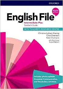 English File 4th Edition Intermediate Plus. Teacher's Guide + Teacher's Resource Pack