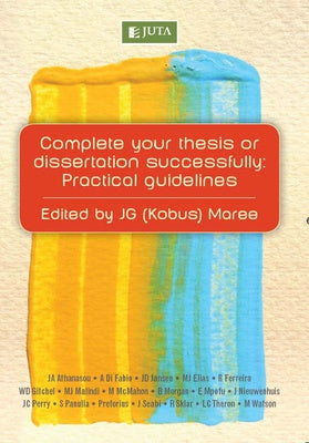 Complete Your Thesis or Dissertation Successfully, 1st Edition