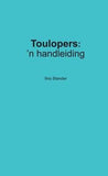 Toulopers - 'n Handleiding (Afrikaans, Paperback)