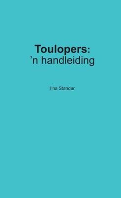 Toulopers - 'n Handleiding (Afrikaans, Paperback)