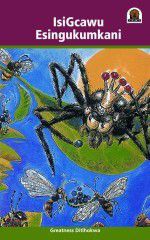 Junior African Writers Series IsiXhosa: IsiGcawu usinguKumkani [King Spider]
