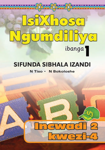 ISIXHOSA NGUMDILIYA SIFUNDA SIBHALA IZANDI PHONICS GR 1 BK 2