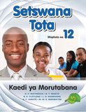 SETSWANA TOTA GRADE 12 TEACHERS GUIDE
