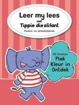 Leer My Lees Met Tippie Die Olifant Plakker- En Aktiwiteitsboek (Afrikaans, Paperback)