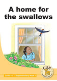 CUB SUPP READER LEVEL 11 BK 1: A HOME FOR THE SWALLOWS