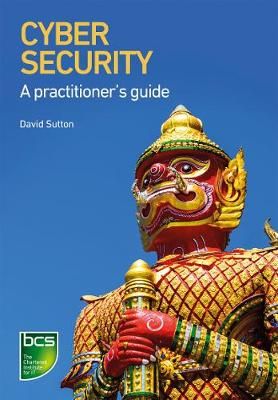Cyber Security - A practitioner's guide