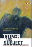 Citizen and subject - Contemporary Africa and the legacy of late colonialism (Paperback, 2nd ed)