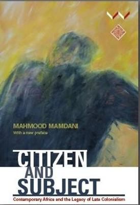 Citizen and subject - Contemporary Africa and the legacy of late colonialism (Paperback, 2nd ed)