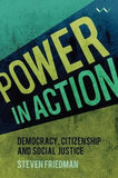 Power In Action - Democracy, Citizenship And Social Justice (Paperback)