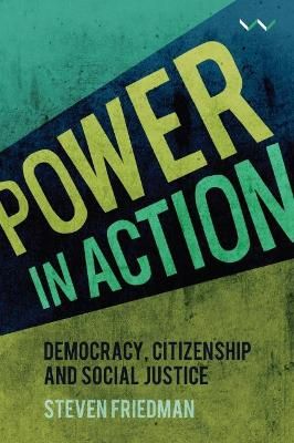 Power In Action - Democracy, Citizenship And Social Justice (Paperback)