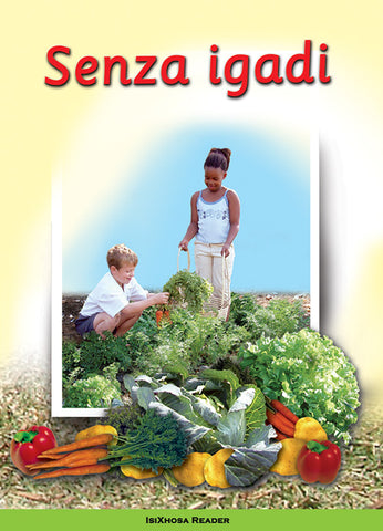 WE MAKE A GARDEN: (XHOSA) SENZA IGADI