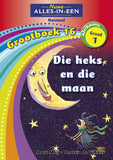 Nuwe Alles-In-Een Graad 1 Huistaal Grootboek 16: Die heks en die maan