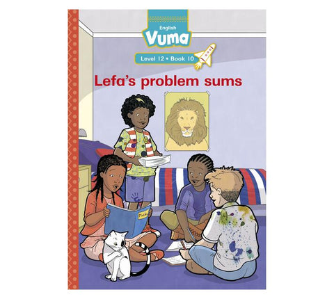 Vuma Level 12 Book 10 Big Book: Lefa’s problem sums