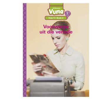 Vuma Afrikaans Huistaal Vlak 9 Boek 2 Leesboek: Voorwerpe uit die Verlede: Vlak 9: Boek 2: Graad 3 (Afrikaans, Paperback)