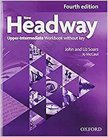 New Headway, 4th Edition Upper-Intermediate: Workbook without Key 2019 Edition