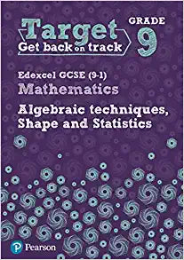 Target Grade 9 Edexcel GCSE (9-1) Mathematics Algebraic techniques, Shape and Statistics Workbook (Intervention Maths)